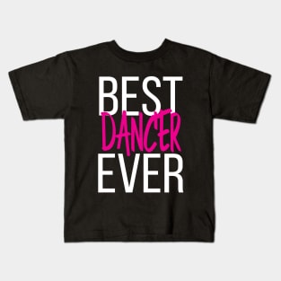 Best Dancer Ever Kids T-Shirt